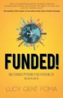 Funded! : How I Leveraged My Passion to Live A Fulfilling Life and How You Can Too - eBook