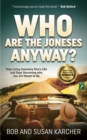 Who Are the Joneses Anyway? : Stop Living Someone Else's Life and Start Becoming who You are Meant to Be - Book