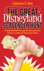 The Great Disneyland Scavenger Hunt : A Detailed Path throughout the Disneyland and Disney’s California Adventure Parks - Book