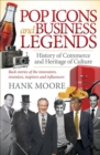 Pop Icons and Business Legends : History of Commerce and Heritage of Culture - eBook