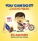 You Can Do It! : "I can do all things through Christ who strengthens me." Philippians 4:13 - Book