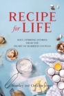 Recipe for Life : Soul Stirring Stories from the Heart of Married Couples - Book