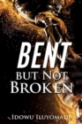 Bent but Not Broken - Book