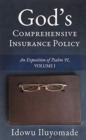 God's Comprehensive Insurance Policy : An Exposition of Psalm 91, Volume I - Book