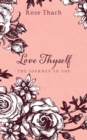 Love Thyself : The Journey to You - Book