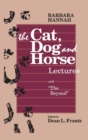 The Cat, Dog and Horse Lectures, and "The Beyond" : Toward the Development of Human Conscious - Book