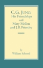 C.G. Jung : His Friendships with Mary Mellon and J.B. Priestley - Book