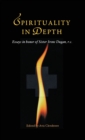 Spirituality in Depth : Essays in Honor of Sister Irene Dugan, R.C - Book
