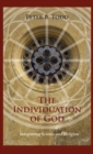 The Individuation of God : Integrating Science and Religion - Book