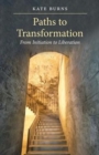 Paths to Transformation : From Initiation to Liberation - Book