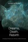 Dreams, Death, Rebirth : A Topological Odyssey Into Alchemy's Hidden Dimensions - Book