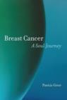 Breast Cancer : A Soul Journey [Hardcover] - Book