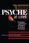The Psyche at Work : Workplace Applications of Jungian Analytical Psychology - Book