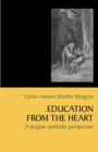 Education from the Heart : A Jungian Symbolic Perspective [paperback] - Book