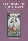 Alchemy of the Heart : The Healing Journey From Heartbreak to Wholeness - Book