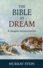 The Bible as Dream : A Jungian Interpretation - Book