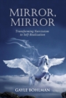 Mirror, Mirror : Transforming Narcissism to Self-Realization - Book