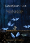 Transformations : Nearing the End of Life: Dreams and Visions - Book