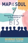 Map of the Soul - 7 : Persona, Shadow & Ego in the World of BTS - Book