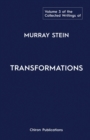 The Collected Writings of Murray Stein : Volume 3: Transformations - Book