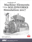 Analysis of Machine Elements Using SOLIDWORKS Simulation 2017 - Book