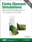 Finite Element Simulations with ANSYS Workbench 17 (Including unique access code) - Book