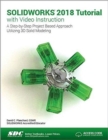 SOLIDWORKS 2018 Tutorial with Video Instruction - Book
