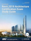 Autodesk Revit 2019 Architecture Certification Exam Study Guide - Book
