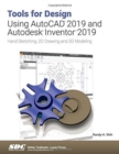 Tools for Design Using AutoCAD 2019 and Autodesk Inventor 2019 - Book