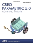 Creo Parametric 5.0 Advanced Tutorial - Book