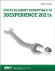 Finite Element Essentials in 3DEXPERIENCE 2021x - Book