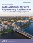 Introduction to AutoCAD 2023 for Civil Engineering Applications : Learning to use AutoCAD for Civil Engineering Projects - Book