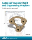 Autodesk Inventor 2024 and Engineering Graphics : An Integrated Approach - Book