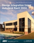 Design Integration Using Autodesk Revit 2024 : Architecture, Structure and MEP - Book