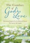 The Comfort of God's Love : Devotions Inspired by the Beloved Classic The God of All Comfort - eBook