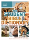 The Student Bible Dictionary : The 750,000 Copy Bestseller Made Even Better : Helping You Understand the Words, People, Places, and Events of Scripture - Book