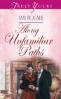 Along Unfamiliar Paths - eBook