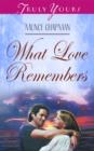 What Love Remembers - eBook