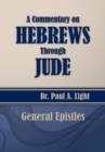 A Commentary on Hebrews Through Jude - Book