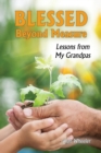 Blessed Beyond Measure : Lessons from My Grandpas - Book