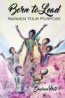 Born to Lead : Awaken Your Purpose - Book