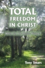 Total Freedom in Christ : When Can You Declare Victory? - Book