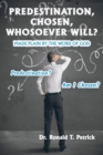 Predestination, Chosen, Whosoever Will? - Book