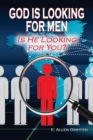 God is Looking for Men : Is He Looking for You? - Book
