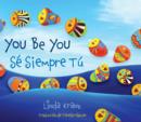 You Be You/Se Siempre Tu - Book