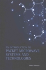 An Introduction to Packet Microwave Systems and Technologies - Book