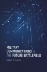 Military Communications in the Future Battlefield - Book
