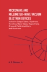 Microwave and Millimeter-Wave Vacuum Electron Devices : Inductive Output Tubes, Klystrons, Traveling-Wave Tubes, Magnetrons, Crossed-Field Amplifiers, and Gyrotrons - eBook