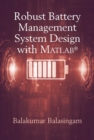 Robust Battery Management Systems: Theory, Algorithms, and Software - Book
