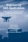 Engineering UAS Applications: Sensor Fusion, Machine Vision and Mission Management - Book